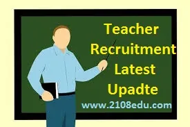 Teacher Recruitment Latest Upadte