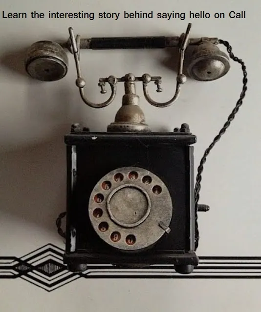 Learn the interesting story behind saying hello on Call